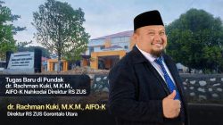 Tugas Baru dan Harapan di Pundak dr. Rahman Kuki M.K.M., AIFO-K Nahkodai Direktur RS ZUS